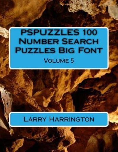 Cover for Larry Harrington · PSPUZZLES 100 Number Search Puzzles Big Font Volume 5 (Paperback Book) (2016)