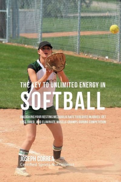 Cover for Correa (Certified Sports Nutritionist) · The Key to Unlimited Energy in Softball (Paperback Book) (2016)