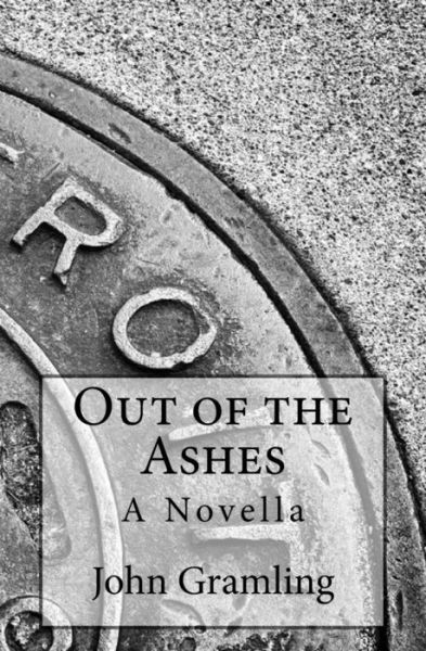 John Gramling · Out of the Ashes (Paperback Book) (2016)