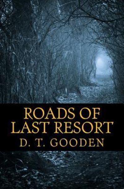 Cover for Daniel Tyler Gooden · Roads of Last Resort (Pocketbok) (2016)