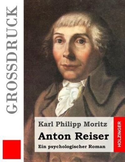 Cover for Karl Philipp Moritz · Anton Reiser (Grossdruck) (Paperback Book) (2016)