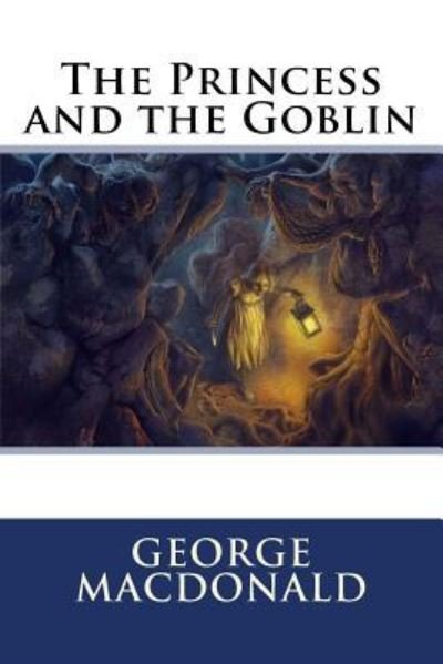The Princess and the Goblin - George MacDonald - Kirjat - Createspace Independent Publishing Platf - 9781535361743 - tiistai 19. heinäkuuta 2016
