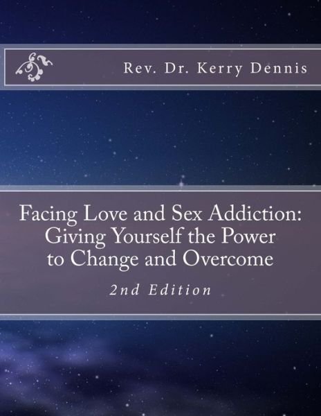 Cover for Kerry B Dennis · Facing Love and Sex Addiction (Paperback Book) (2016)