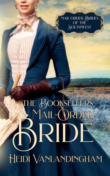 Cover for Heidi Vanlandingham · The Bookseller's Mail-Order Bride (Paperback Book) (2017)