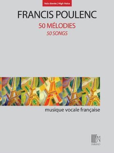 50 Melodies - Francis Poulenc - Other - Editions Durand/Max Eschig - 9781540000743 - August 1, 2017