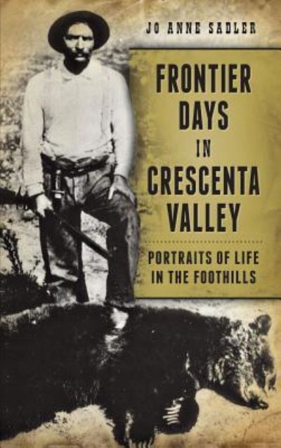 Cover for Jo Anne Sadler · Frontier Days in Crescenta Valley (Hardcover Book) (2014)