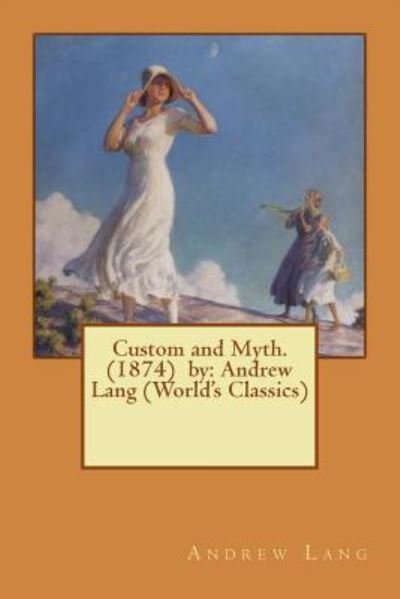 Cover for Andrew Lang · Custom and Myth. (1874) by (Taschenbuch) (2016)