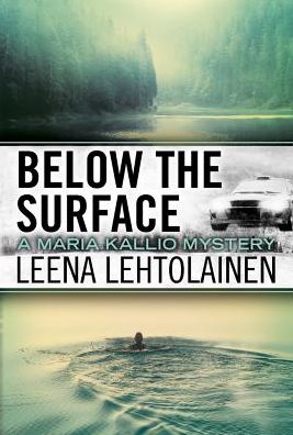 Cover for Leena Lehtolainen · Below the Surface - Maria Kallio (Paperback Book) (2017)