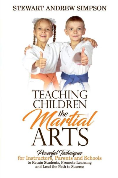 Cover for Stewart Andrew Simpson · Teaching Children the Martial Arts (Taschenbuch) (2017)