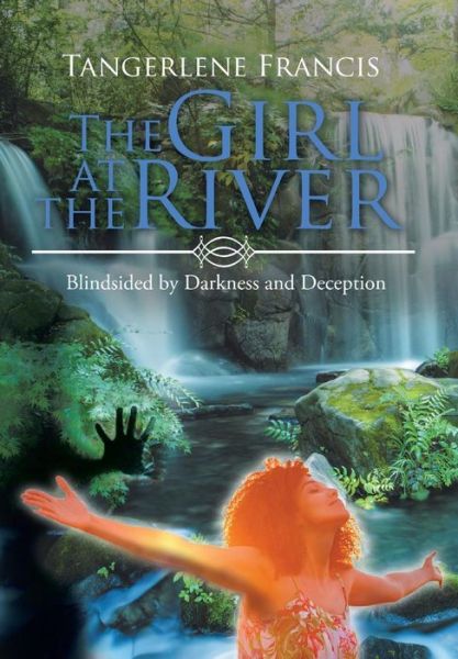 Cover for Tangerlene Francis · The Girl at the River (Hardcover Book) (2018)