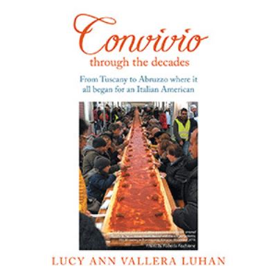 Cover for Lucy Ann Vallera Luhan · Convivio Through the Decades (Book) (2020)