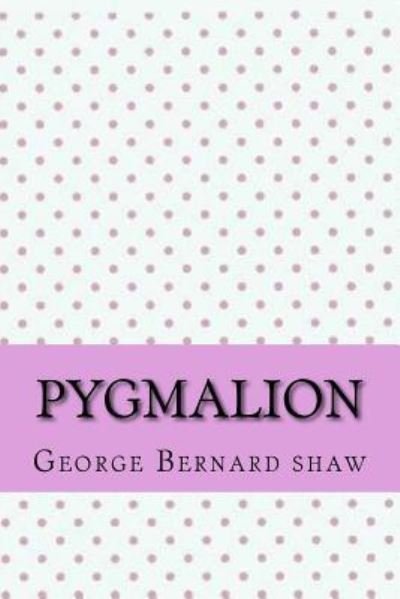 Cover for George Bernard shaw · Pygmalion (Paperback Bog) (2017)