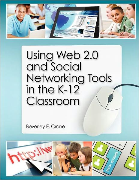 Cover for Beverly E. Crane · Using Web 2.0 and Social Networking Tools in the K-12 Classroom (Pocketbok) (2012)