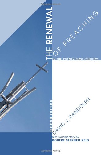 The Renewal of Preaching in the Twenty-first Century, Second Edition: - David James Randolph - Books - Wipf & Stock Pub - 9781556359743 - July 1, 2008