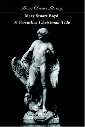 Mary Stuart Boyd · A Versailles Christmas-tide (Paperback Book) (2024)