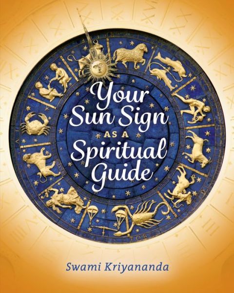 Cover for Swami Kriyananda · Your Sun Sign As a Spiritual Guide (Paperback Book) (2014)