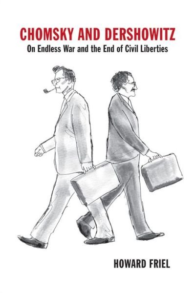 Cover for Howard Friel · Chomsky and Dershowitz: On Endless War and the End of Civil Liberties (Taschenbuch) (2013)