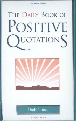 Cover for Linda Picone · The Daily Book of Positive Quotations (Hardcover Book) (2008)