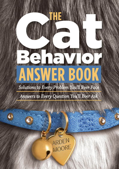 Cover for Arden Moore · The Cat Behavior Answer Book: Practical Insights and Proven Solutions for Your Feline Questions (Paperback Book) (2007)