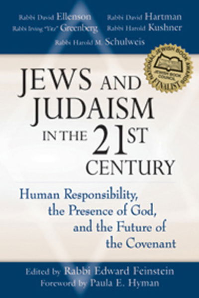 Cover for Rabbi Edward Feinstein · Jews and Judaism in the 21st Century: Human Responsibility, the Presence of God, and the Future of the Covenant (Paperback Book) (2008)