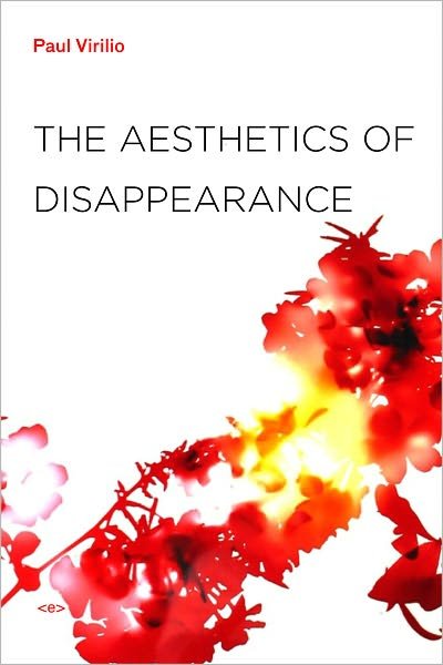 The Aesthetics of Disappearance - Semiotext (e) / Foreign Agents - Paul Virilio - Böcker - MIT Press Ltd - 9781584350743 - 10 april 2009