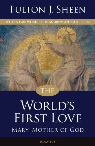 Cover for Archbishop Fulton J. Sheen · The World's First Love (2nd Edition): Mary, Mother of God (Paperback Book) (2009)