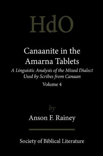 Cover for Anson F. Rainey · Canaanite in the Amarna Tablets: a Linguistic Analysis of the Mixed Dialect Used by Scribes from Canaan, Volume 4 (Handbook of Oriental Studies: Section 1; the Near and Middle East) (Paperback Book) (1996)