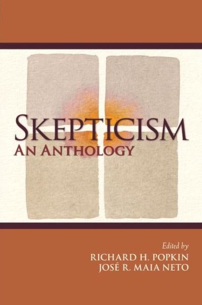 Skepticism: An Anthology - Richard H. Popkin - Bøger - Prometheus Books - 9781591024743 - 1. februar 2007