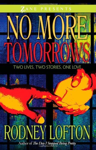 Cover for Rodney Lofton · No More Tomorrows: Two Lives, Two Stories, One Love (Zane Presents) (Paperback Book) [Original edition] (2009)