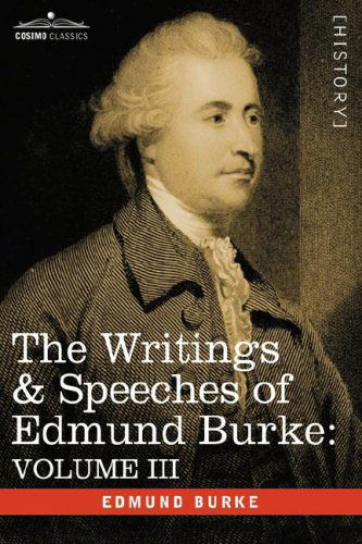 Cover for Edmund Burke · The Writings &amp; Speeches of Edmund Burke: Volume III - on the Nabob of Arcot's Debt; Speech on the Army Estimates; Reflections on the Revolution of France (Hardcover Book) (2008)