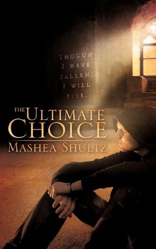 Cover for Mashea Shultz · The Ultimate Choice (Paperback Book) (2009)