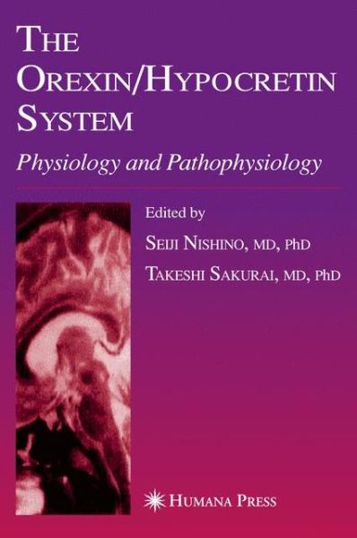 Cover for The Orexin / Hypocretin System: Physiology and Pathophysiology - Contemporary Clinical Neuroscience (Paperback Book) [Softcover reprint of hardcover 1st ed. 2005 edition] (2010)