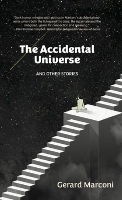 Cover for Gerard Marconi · The Accidental Universe and Other Stories (Hardcover Book) (2023)