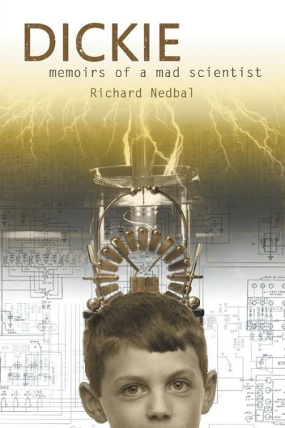 Cover for Richard Nedbal · Dickie: Memoirs of a Mad Scientist (Paperback Book) (2014)