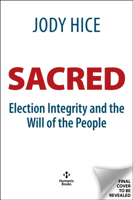 Cover for Jody Hice · Sacred: Election Integrity and the Will of the People (Innbunden bok) (2024)