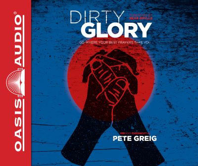 Cover for Pete Greig · Dirty Glory (CD) [Library edition] (2017)