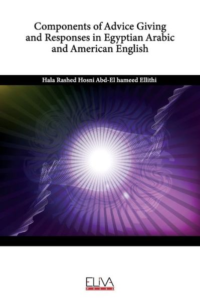 Cover for Hala Rashed Ho Abd-El Hameed Ellithi · Components of Advice Giving and Responses in Egyptian Arabic and American English (Paperback Book) (2021)