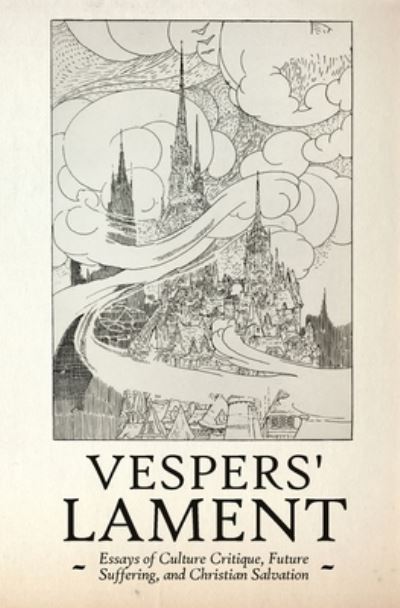 Vespers' Lament - Brian Howard Luce - Książki - Atmosphere Press - 9781636495743 - 8 lutego 2021