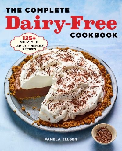 Cover for Pamela Ellgen · Complete Dairy Free Cookbook (Book) (2021)