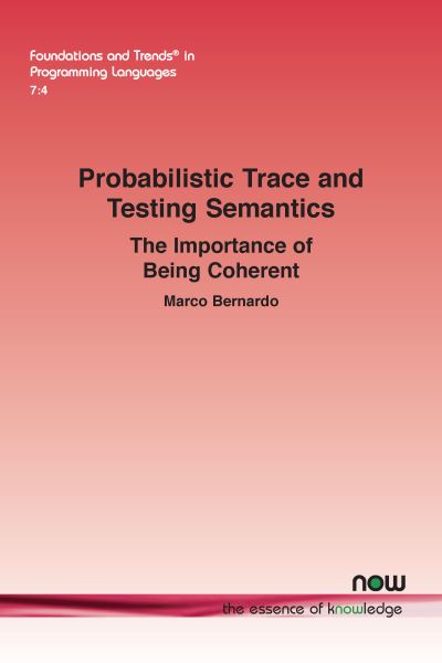 Cover for Marco Bernardo · Probabilistic Trace and Testing Semantics (Book) (2022)