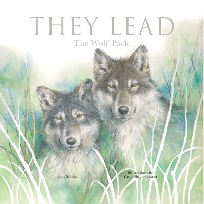 Cover for June Smalls · They Lead: The Wolf Pack (Hardcover Book) (2023)