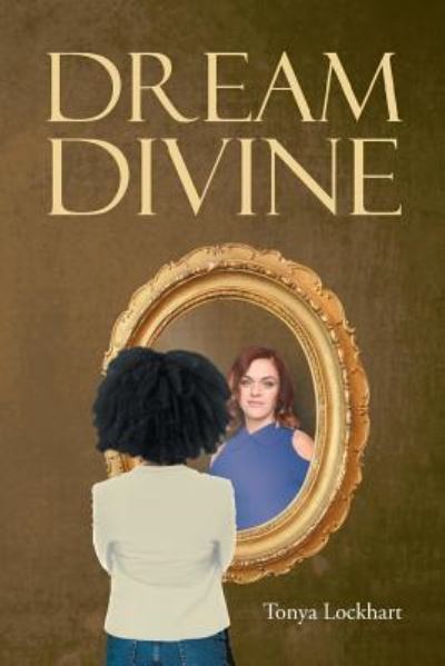 Cover for Tonya Lockhart · Dream Divine (Paperback Book) (2018)