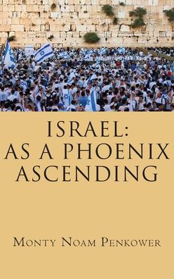 Cover for Monty Noam Penkower · Israel: As a Phoenix Ascending (Hardcover Book) (2021)