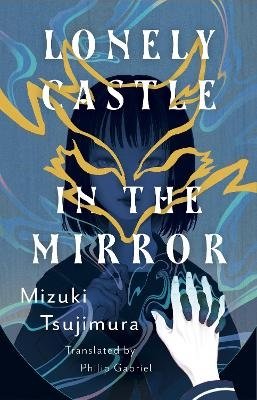 Cover for Mizuki Tsujimura · Lonely Castle in the Mirror (Buch) (2023)