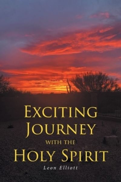Cover for Leon Elliott · Exciting Journey with the Holy Spirit (Paperback Book) (2021)