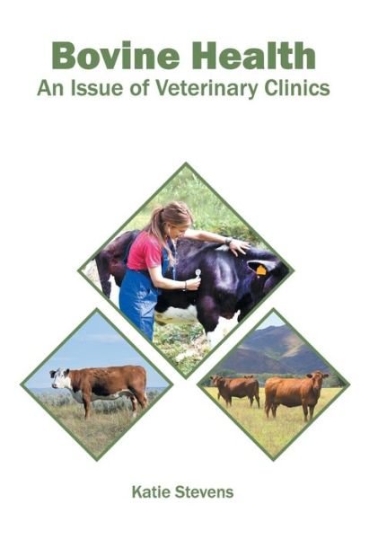 Cover for Katie Stevens · Bovine Health: An Issue of Veterinary Clinics (Innbunden bok) (2022)