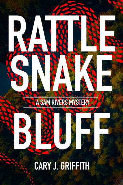 Cover for Cary J. Griffith · Rattlesnake Bluff (Paperback Book) (2025)