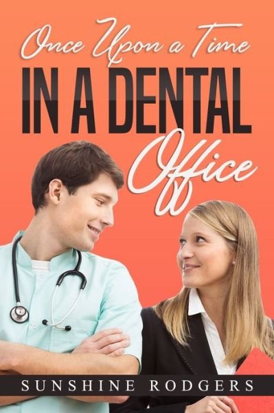 Cover for Sunshine Rodgers · Once Upon a Time...In A Dental Office (Taschenbuch) (2022)