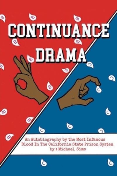 Cover for Michael Sims · Continuance Drama: An Autobiography by the Most Infamous Blood in the California State Prison System (Paperback Book) (2021)