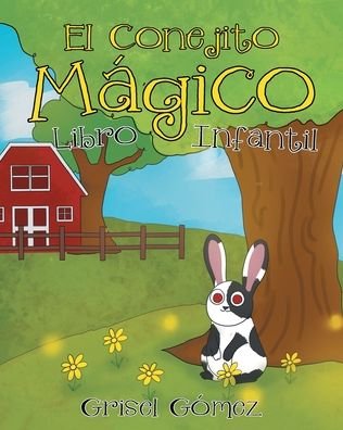 Cover for Grisel Gomez · El Conejito Magico: Libro Infantil (Pocketbok) (2022)